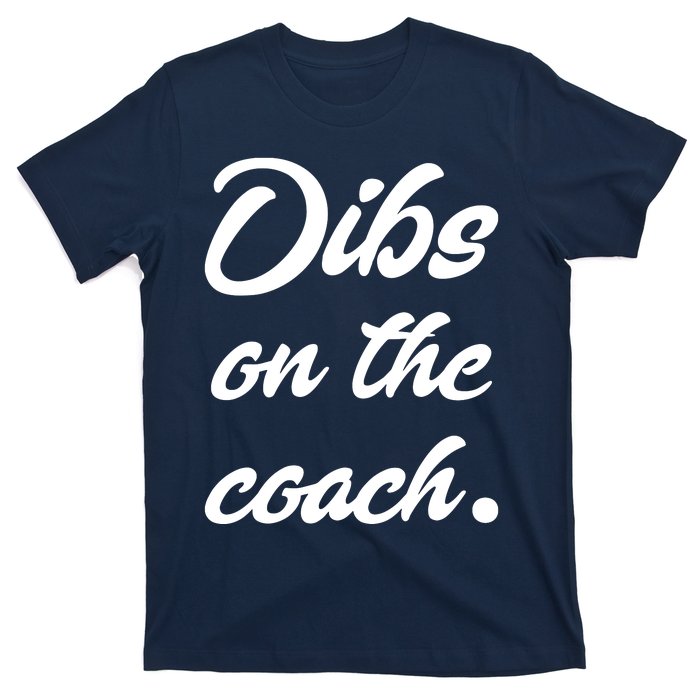 Dibs On The Coach Shirts For Coachs Wife Funny Baseball Tee T-Shirt