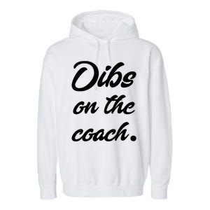 Dibs On The Coach Shirts For Coachs Wife Funny Baseball Tee Garment-Dyed Fleece Hoodie