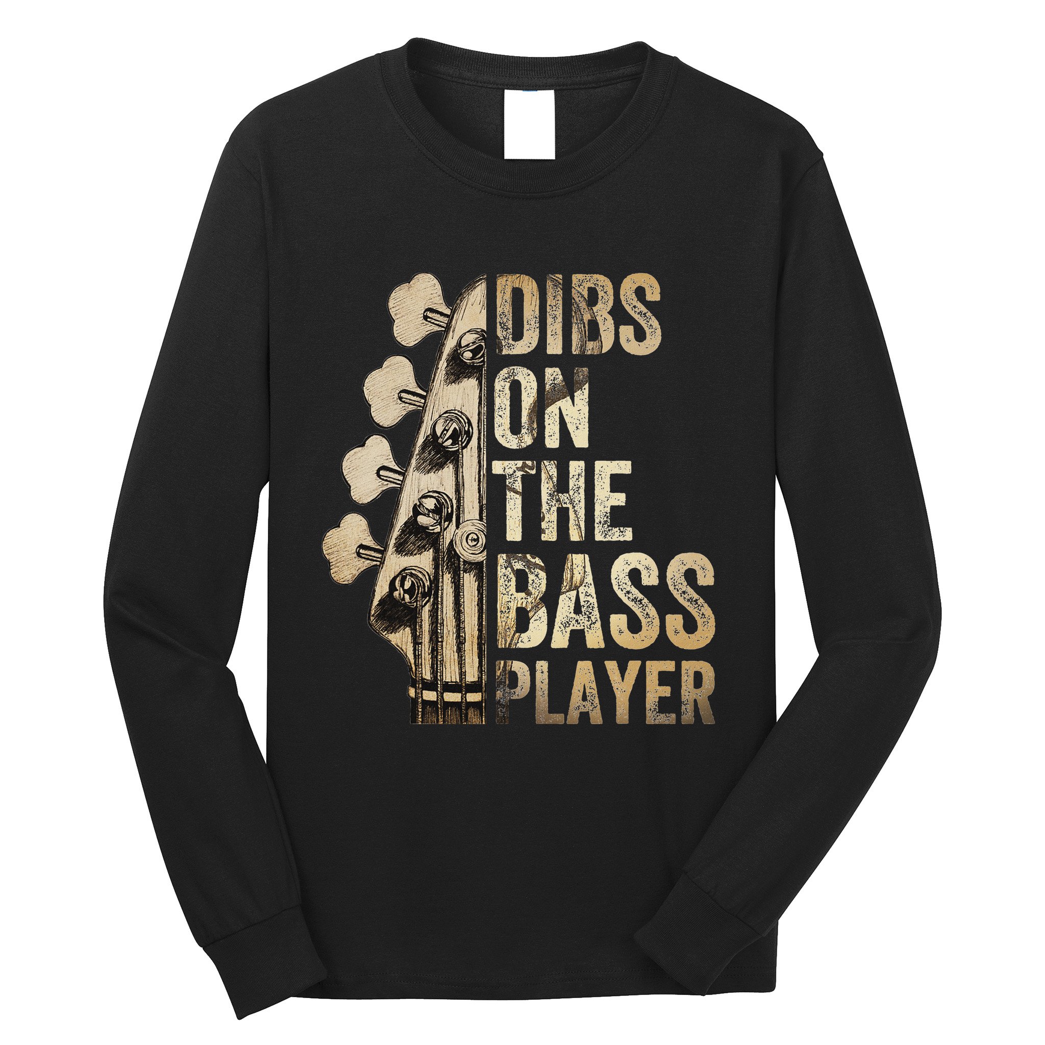 Dibs On The Bass Player Guitar Musician Long Sleeve Shirt
