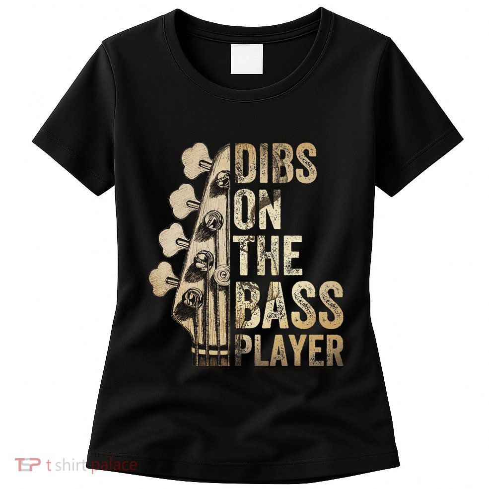 Dibs On The Bass Player Guitar Musician Womens T-Shirt