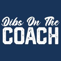 Dibs On The Coach Softball Baseball Football Soccer Coach 7 Panel Mesh Trucker Snapback Hat