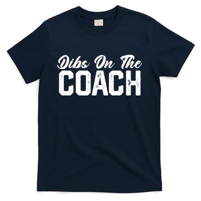 Dibs On The Coach Softball Baseball Football Soccer Coach T-Shirt