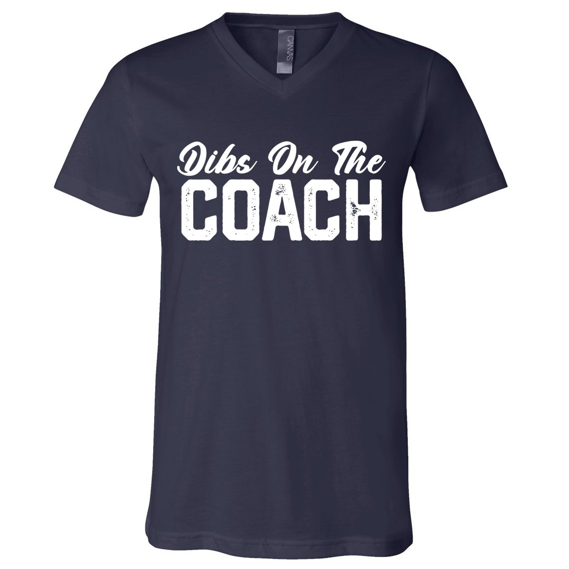 Dibs On The Coach Softball Baseball Football Soccer Coach V-Neck T-Shirt
