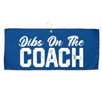 Dibs On The Coach Softball Baseball Football Soccer Coach Large Microfiber Waffle Golf Towel