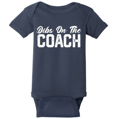 Dibs On The Coach Softball Baseball Football Soccer Coach Baby Bodysuit