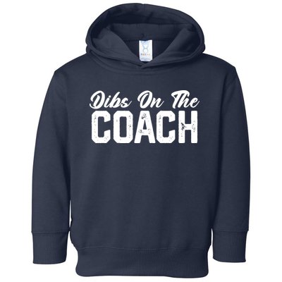 Dibs On The Coach Softball Baseball Football Soccer Coach Toddler Hoodie