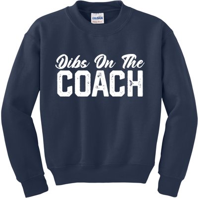 Dibs On The Coach Softball Baseball Football Soccer Coach Kids Sweatshirt