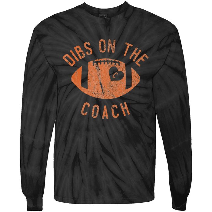 Dibs On The Coach Funny Football Wife Girlfriend Love Tie-Dye Long Sleeve Shirt