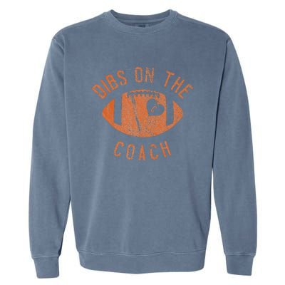 Dibs On The Coach Funny Football Wife Girlfriend Love Garment-Dyed Sweatshirt