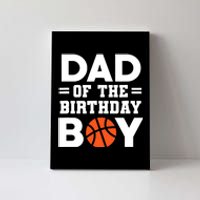 Dad Of The Birthday Boy Basketball Coach Basketball Player Canvas