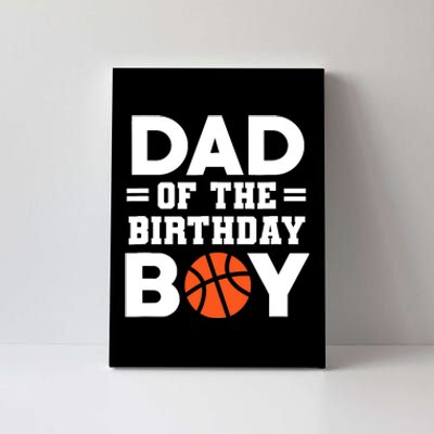 Dad Of The Birthday Boy Basketball Coach Basketball Player Canvas