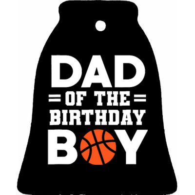 Dad Of The Birthday Boy Basketball Coach Basketball Player Ceramic Bell Ornament