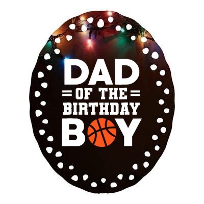 Dad Of The Birthday Boy Basketball Coach Basketball Player Ceramic Oval Ornament