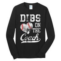 Dibs On The Coach Funny Coachs Wife Quote Cool Baseball Mom Tall Long Sleeve T-Shirt