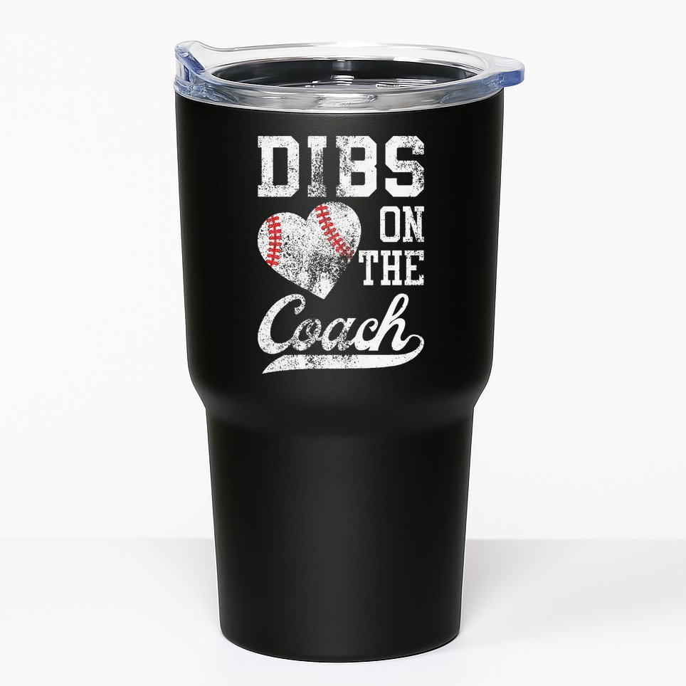 Dibs On The Coach Funny Coachs Wife Quote Cool Baseball Mom Tumbler