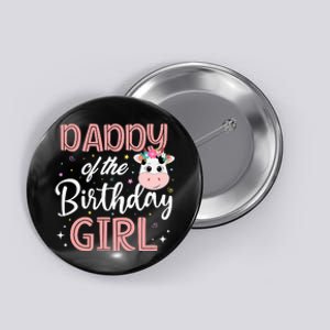 Daddy Of The Birthday Cow Farm Birthday Party Dad Papa Button