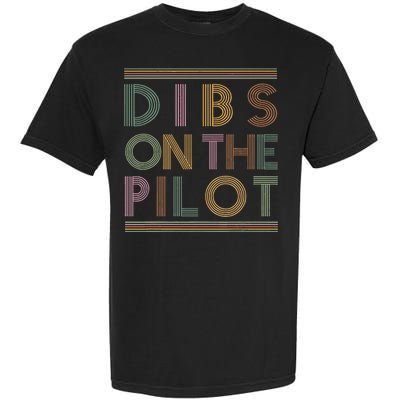 Dibs on the Pilot's wife Pilot's girlfriend Airman's Wife Garment-Dyed Heavyweight T-Shirt