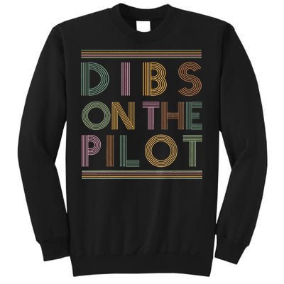 Dibs on the Pilot's wife Pilot's girlfriend Airman's Wife Sweatshirt