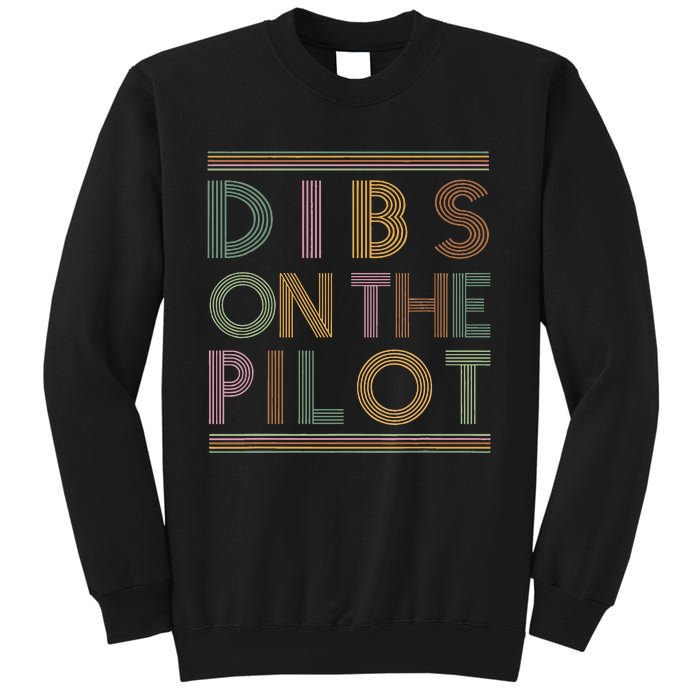 Dibs on the Pilot's wife Pilot's girlfriend Airman's Wife Sweatshirt