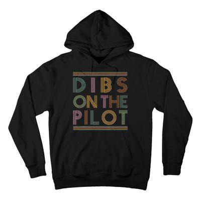 Dibs on the Pilot's wife Pilot's girlfriend Airman's Wife Tall Hoodie