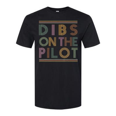 Dibs on the Pilot's wife Pilot's girlfriend Airman's Wife Softstyle CVC T-Shirt