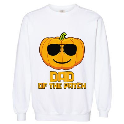 Dad Of The Patch Pumpkin Halloween Candy Corn Carving Spooky Garment-Dyed Sweatshirt