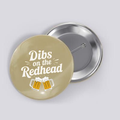 Dibs On The Redhead Funny St Patricks Day Drinking Button
