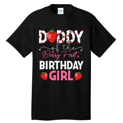 Daddy Of The Berry First Birthday Gifts Girl Strawberry Tall T-Shirt