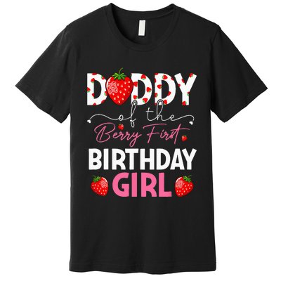 Daddy Of The Berry First Birthday Gifts Girl Strawberry Premium T-Shirt