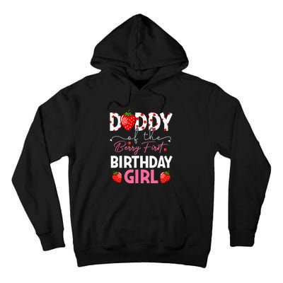 Daddy Of The Berry First Birthday Gifts Girl Strawberry Tall Hoodie