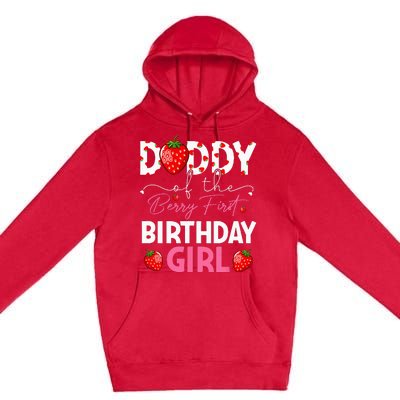 Daddy Of The Berry First Birthday Gifts Girl Strawberry Premium Pullover Hoodie