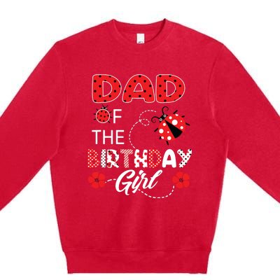 Dad Of The Birthday Family Ladybug Birthday Premium Crewneck Sweatshirt