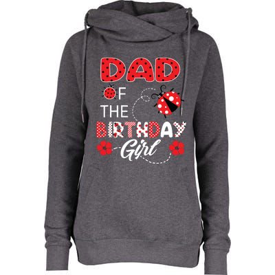 Dad Of The Birthday Family Ladybug Birthday Womens Funnel Neck Pullover Hood