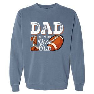 Dad Of The 1 Year Old Football 1st Year Down Birthday Party Garment-Dyed Sweatshirt