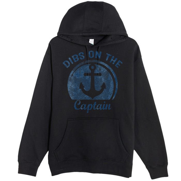 Dibs On The Captain Funny Boating Boat Lover Premium Pullover Hoodie