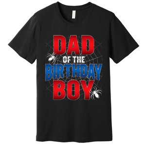 Dad Of The Birthday Costume Spider Web Birthday Party Premium T-Shirt