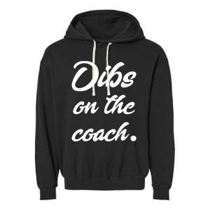 Dibs On The Coach For Coach's Wife Funny Baseball Tee Garment-Dyed Fleece Hoodie