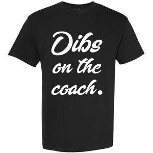 Dibs On The Coach For Coach's Wife Funny Baseball Tee Garment-Dyed Heavyweight T-Shirt