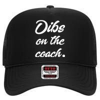 Dibs On The Coach For Coach's Wife Funny Baseball Tee High Crown Mesh Back Trucker Hat