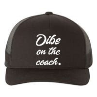 Dibs On The Coach For Coach's Wife Funny Baseball Tee Yupoong Adult 5-Panel Trucker Hat