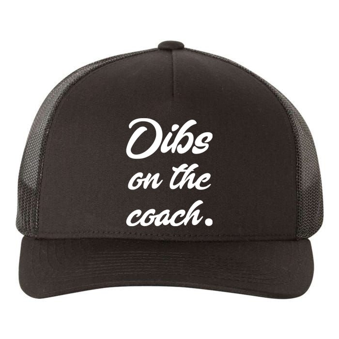 Dibs On The Coach For Coach's Wife Funny Baseball Tee Yupoong Adult 5-Panel Trucker Hat