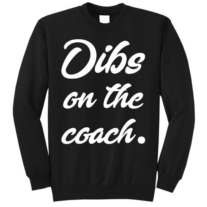 Dibs On The Coach For Coach's Wife Funny Baseball Tee Sweatshirt