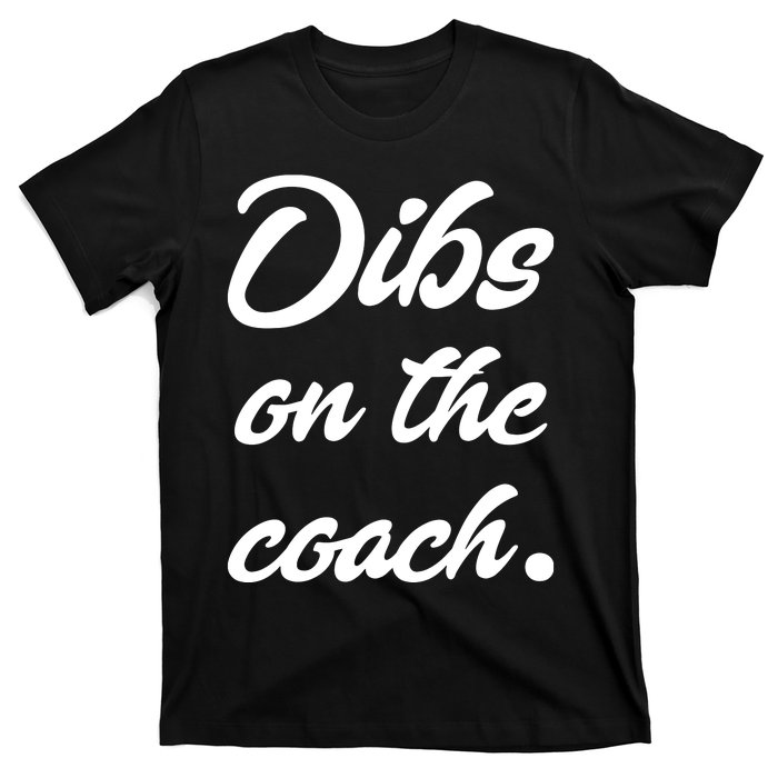 Dibs On The Coach For Coach's Wife Funny Baseball Tee T-Shirt