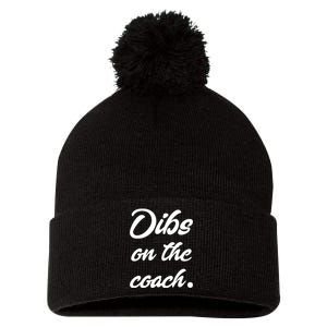 Dibs On The Coach For Coach's Wife Funny Baseball Tee Pom Pom 12in Knit Beanie