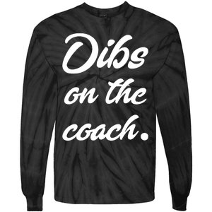 Dibs On The Coach For Coach's Wife Funny Baseball Tee Tie-Dye Long Sleeve Shirt