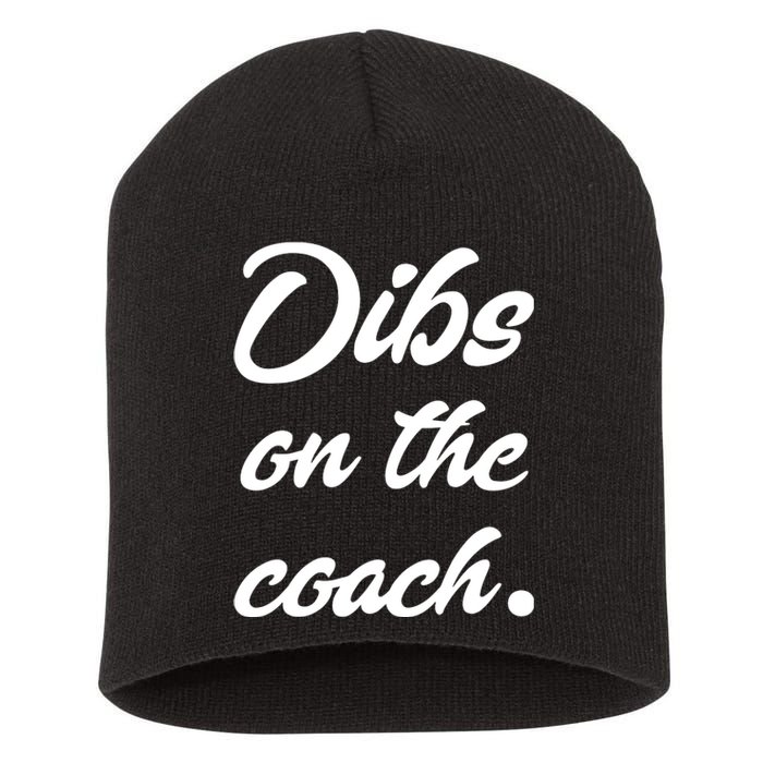 Dibs On The Coach For Coach's Wife Funny Baseball Tee Short Acrylic Beanie