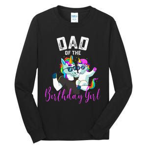 Dad Of The Birthday Girl Unicorn Birthday Family Father Tall Long Sleeve T-Shirt