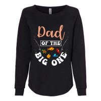 Dad Of The Big One Fishing Birthday Party Bday Celebration Womens California Wash Sweatshirt