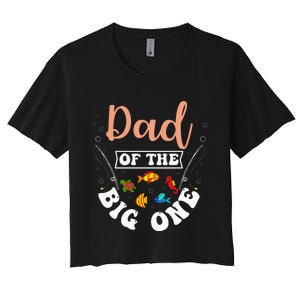 Dad Of The Big One Fishing Birthday Party Bday Celebration Women's Crop Top Tee