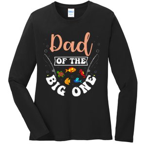 Dad Of The Big One Fishing Birthday Party Bday Celebration Ladies Long Sleeve Shirt